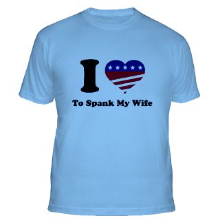 Love To Spank My Wife Gifts & Merchandise  I Love To Spank My Wife