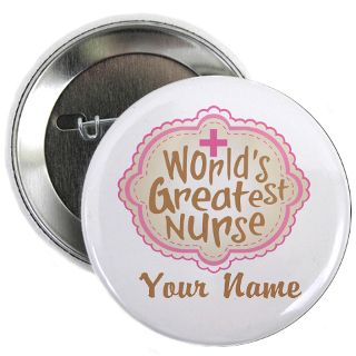 Best Gifts  Best Buttons  Personalized Worlds Greatest Nurse 2