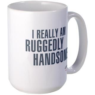 ruggedly handsome large mug large mug $ 15 99 also available ceramic