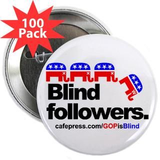 Gifts  Anti Bush Buttons  GOP is Blind 2.25 Button (100 pack