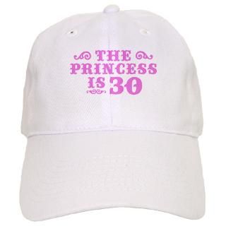 The Princess is 30 Baseball Cap