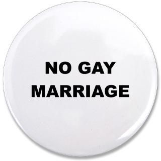 Anti Gay Gifts  Anti Gay Buttons  No Gay Marriage 3.5 Button