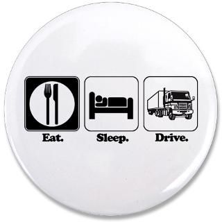 Addicted Gifts  Addicted Buttons  Eat. Sleep. Drive. (Truck