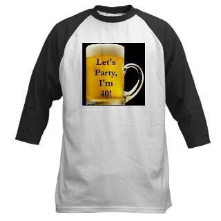 Lets Party Im 40! : 40th Birthday T Shirts & Party Gift Ideas