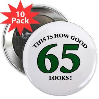 This is How Good   65 2.25 Button (10 pack) for $28.00