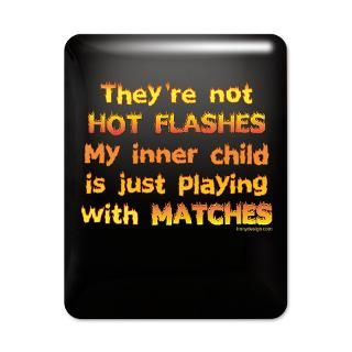 Theyre not hot flashes Irony Design Fun Shop   Humorous & Funny