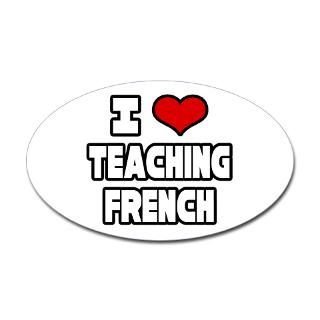Love Teaching French  Unique Teacher Gifts, Shirts and Apparel