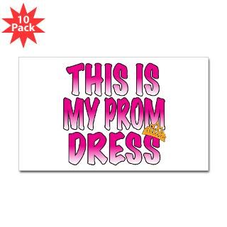 This IS My Prom Dress t shirts gifts  IveAlwaysWantedOneOfThose