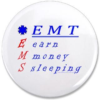 Earn money sleeping. Funny EMS saying and probably true for firemedics