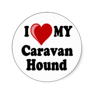 Love (Heart) My Caravan Hound Dog Round Sticker