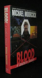 Michael Moorcock Blood A Southern Fantasy 1st Edition