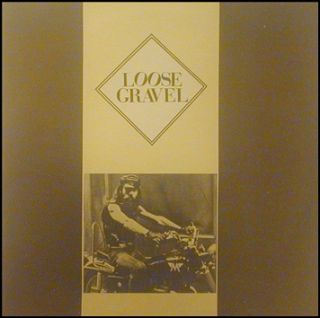 Loose Gravel Loose Mike Wilhem French 12 1982