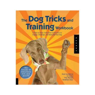 Dog Tricks Workbook A Step by Step Interactive Curriculum to Engage, Challenge, and Bond with Your Dog   Training Books   Training & Behavior