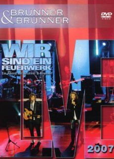 ein Feuerwerk, Live 2007 Brunner & Brunner Filme & TV