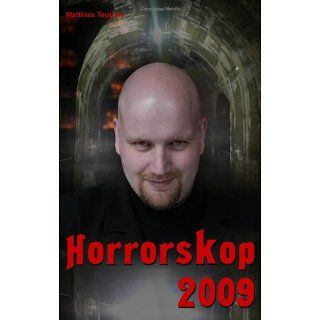 Horrorskop 2009 Der satirische Jahresvorblick von Matthias Teutrine