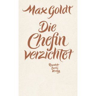 Die Chefin verzichtet Texte 2009   2012 Max Goldt