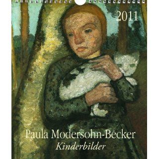 Paula Modersohn Becker Kinderbilder 2011: Kinder, Landschaften und
