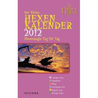 Der kleine Hexenkalender 2012 Hexenmagie Tag für Tag Hexenmagie Tag
