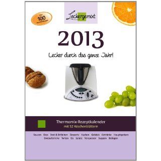 Thermomix Rezeptkalender 2013: Lecker durch das ganze Jahr!: 