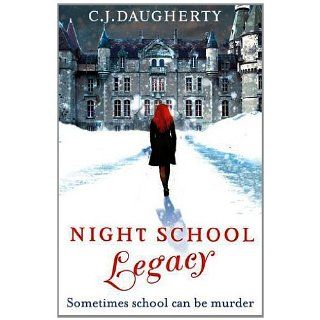 Night School Legacy Number 2 in series eBook C. J. Daugherty