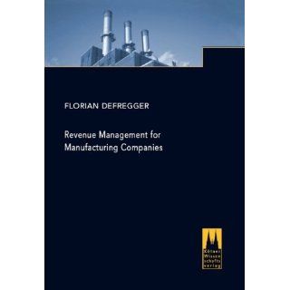 Revenue Management for Manufacturing Companies Florian
