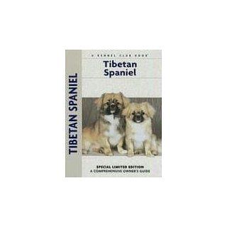 Tibetan Spaniel A Comprehensive Owners Guide Juliette