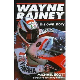 Wayne Rainey His Own Story Michael Scott Englische