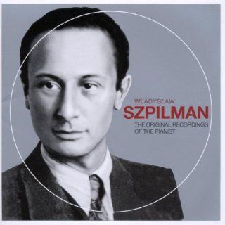 Wladyslaw Szpilman. The Original Recordings of the Pianist. 