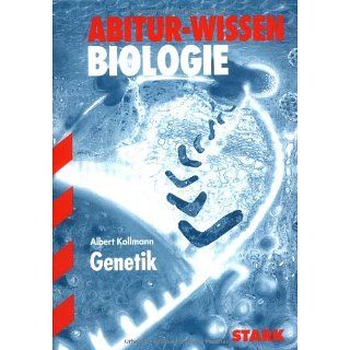 Abitur Wissen Biologie / Genetik: für G8: Albert Kollmann