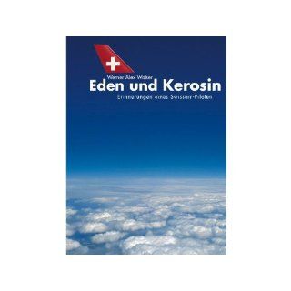 Eden und Kerosin Roman Werner A Walser Bücher
