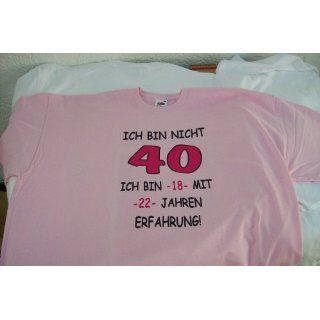 ANGEBOT Geburtstag T Shirt, Ich bin nicht 40, ich bin 18 mit 22