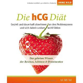 Die hCG Diät Das geheime Wissen der Reichen, Schönen & Prominenten