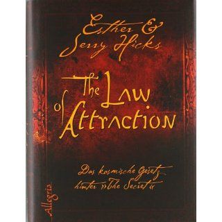 The Law of Attraction Das kosmische Gesetz hinter THE SECRET 