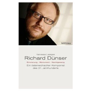 Richard Dünser Ein österreichischer Komponist des 21. Jahrhunderts