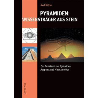 Pyramiden: Wissensträger aus Stein. Das Geheimnis der Pyramiden
