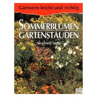 Sommerblumen. Gartenstauden Siegfried Stein Bücher