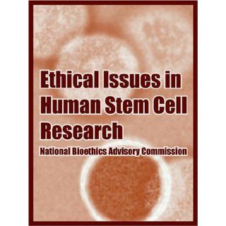 Ethical Issues in Human Stem Cell Research National