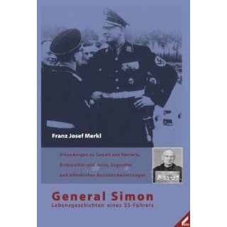 General Simon: Lebensgeschichten eines SS Führers: Erkundungen zu
