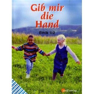 Gib mir die Hand. Ethik 1/2. Schülerbuch. Bayern. Neubearbeitung