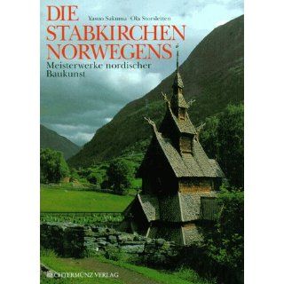 Die Stabkirchen Norwegens. Meisterwerke nordischer Baukunst 