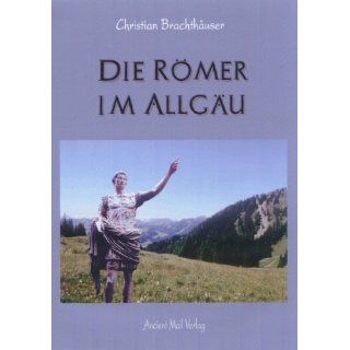 Die Römer im Allgäu Christian Brachthäuser Bücher