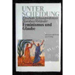 Feminismus und Glaube. Schneider Böklen Elisabeth