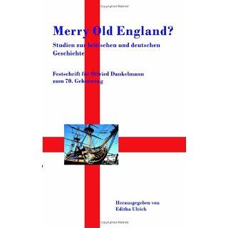 Merry old England ? Studien zur britischen und deutschen Geschichte