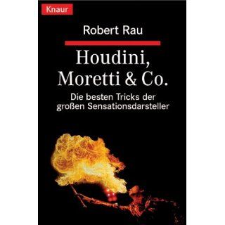 Houdini, Moretti & Co. Die besten Tricks der großen