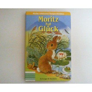Moritz hat Glück. Meine schönsten Tiergeschichten. 