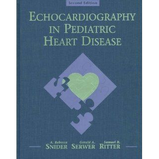 Echocardiography in Pediatric Heart Disease A. R. Snider