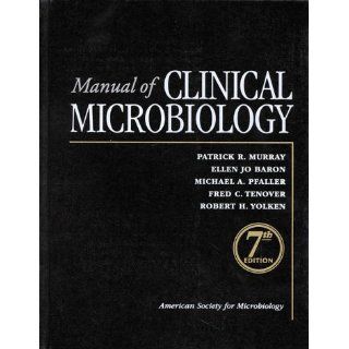 Manual of Clinical Microbiology Patrick R. Murray, Michael