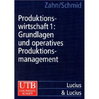 Produktionswirtschaft, Bd.1, Grundlagen und operatives