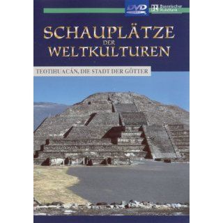 Schauplätze der Weltkulturen   Teotihuacan Dietmar Klein