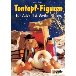 Tontopf Figuren für Advent & Weihnachten: Karina Stieler